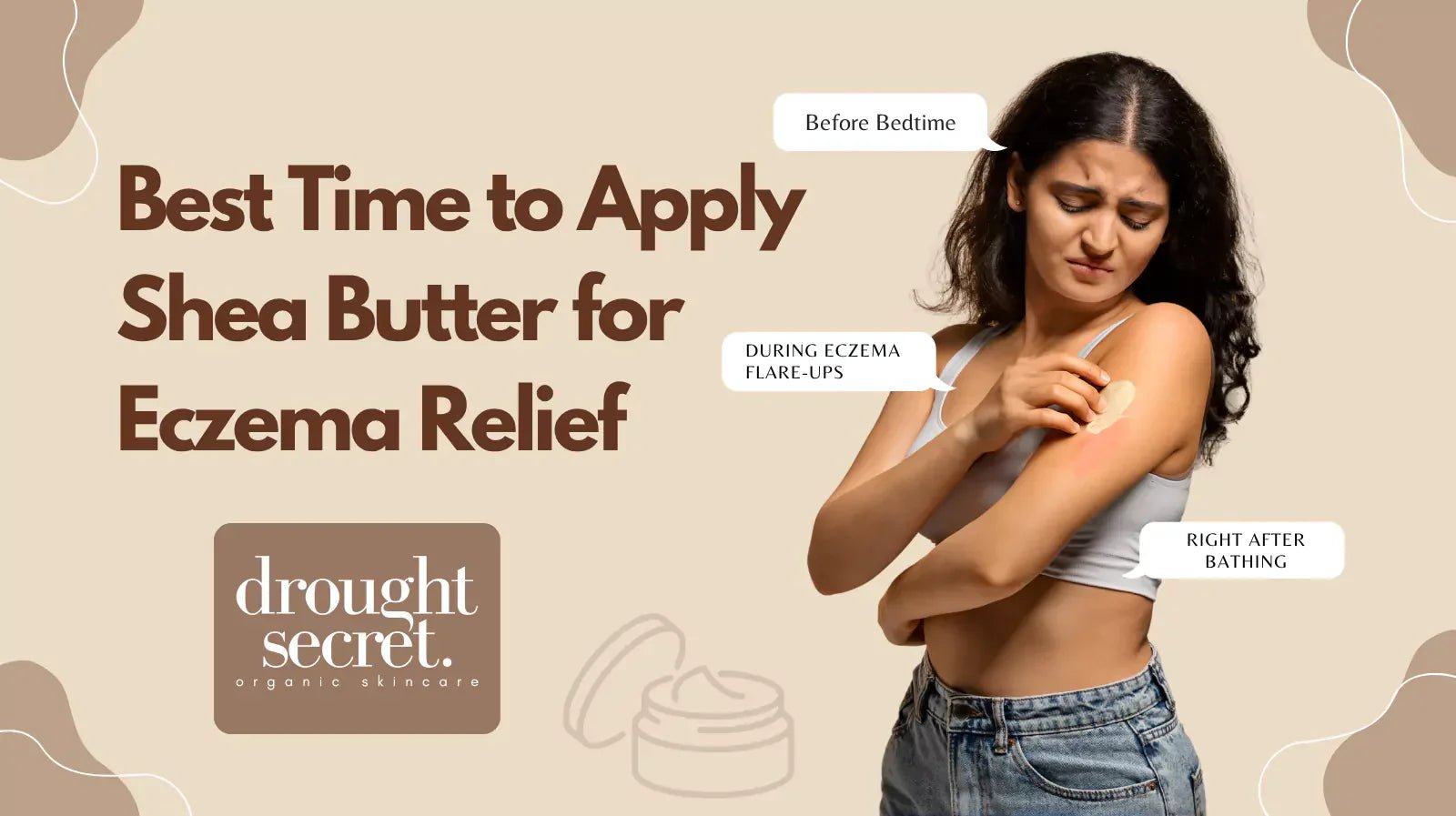Best Time to Apply Shea Butter for Eczema Relief – Drought Secret