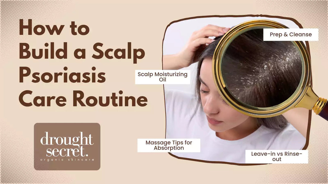 How to Build a Scalp Psoriasis Care Routine That Fits Your Lifestyle